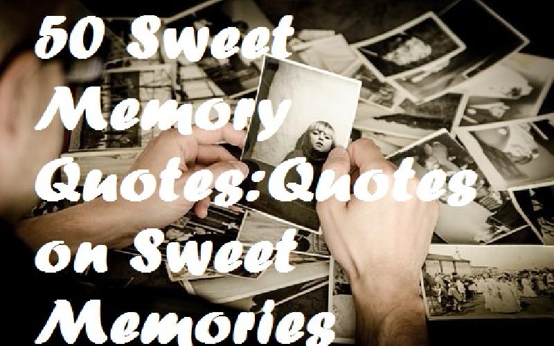 Detail Sweet Memories Quotes Nomer 31