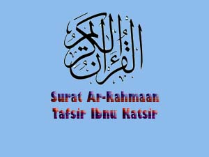 Detail Tafsir Ibnu Katsir Surat Ar Rahman Nomer 9