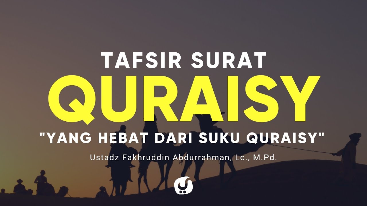 Detail Tafsir Surat Al Quraisy Nomer 21