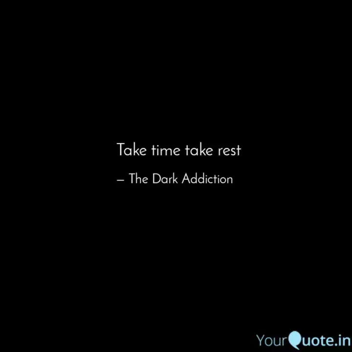 Detail Take A Rest Quotes Nomer 18