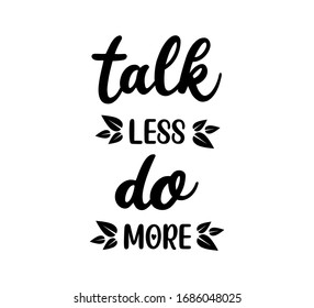Detail Talk Less Do More Quotes Nomer 11
