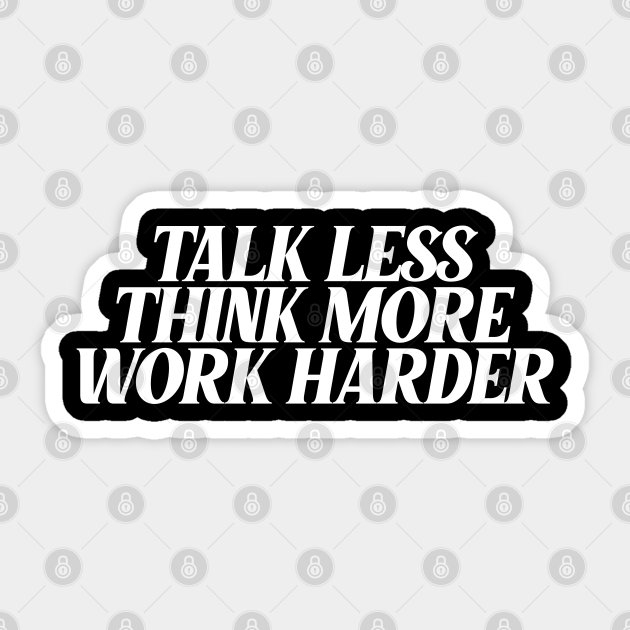 Detail Talk Less Do More Quotes Nomer 38