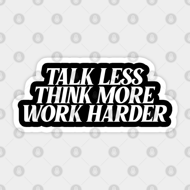 Detail Talk Less Do More Quotes Nomer 38