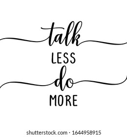 Detail Talk Less Do More Quotes Nomer 39