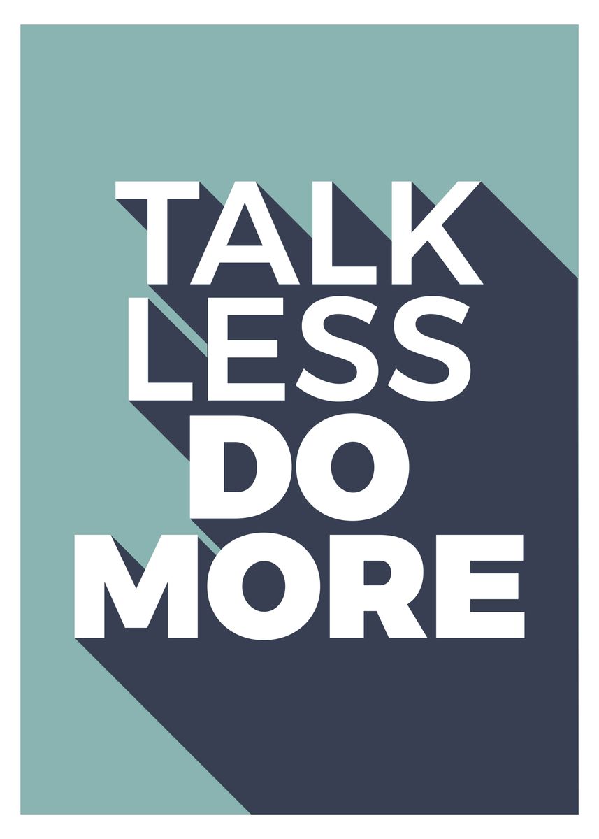 Detail Talk Less Do More Quotes Nomer 5