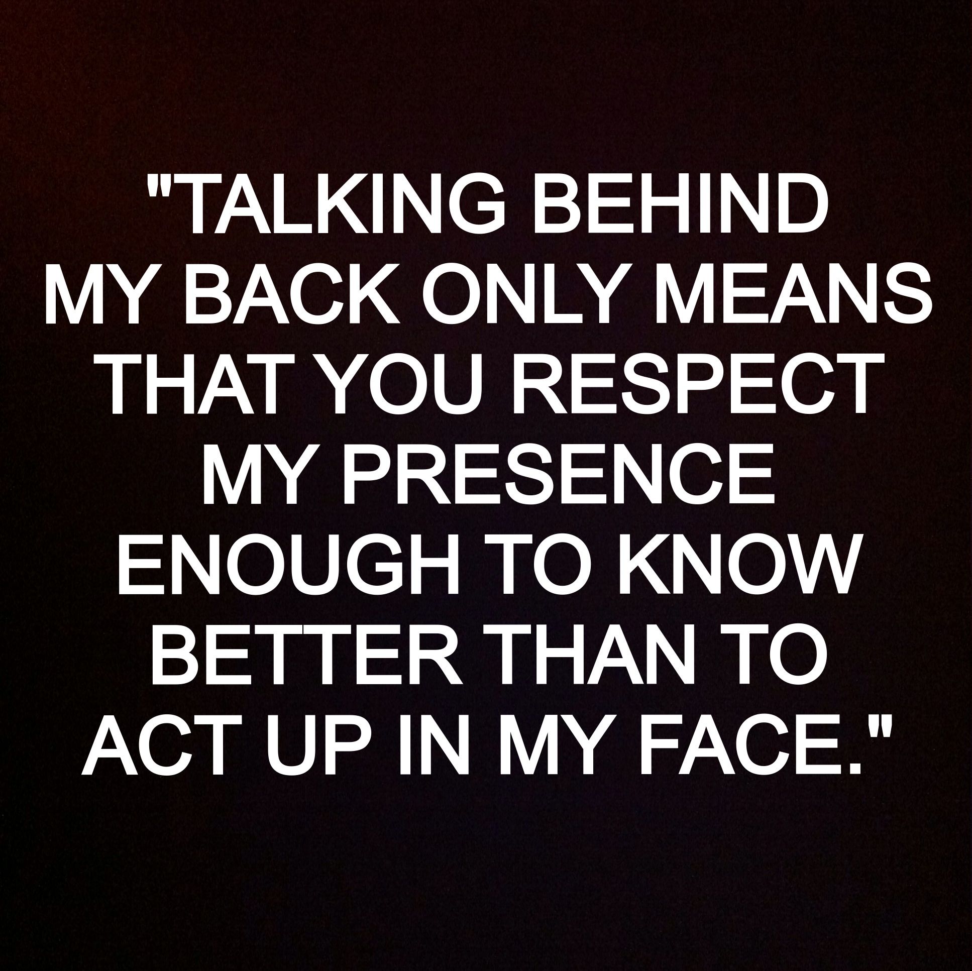 Detail Talking Behind My Back Quotes Nomer 7