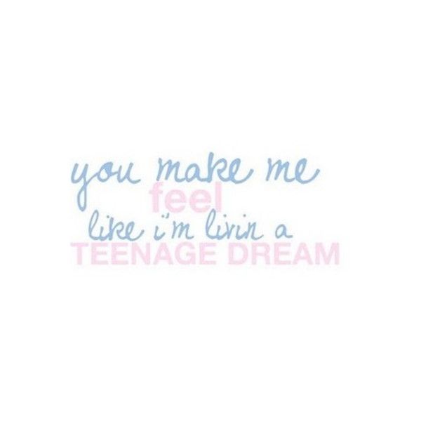 Teenage Dream Quotes - KibrisPDR