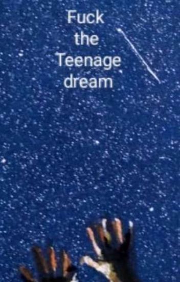 Detail Teenage Dream Quotes Nomer 48