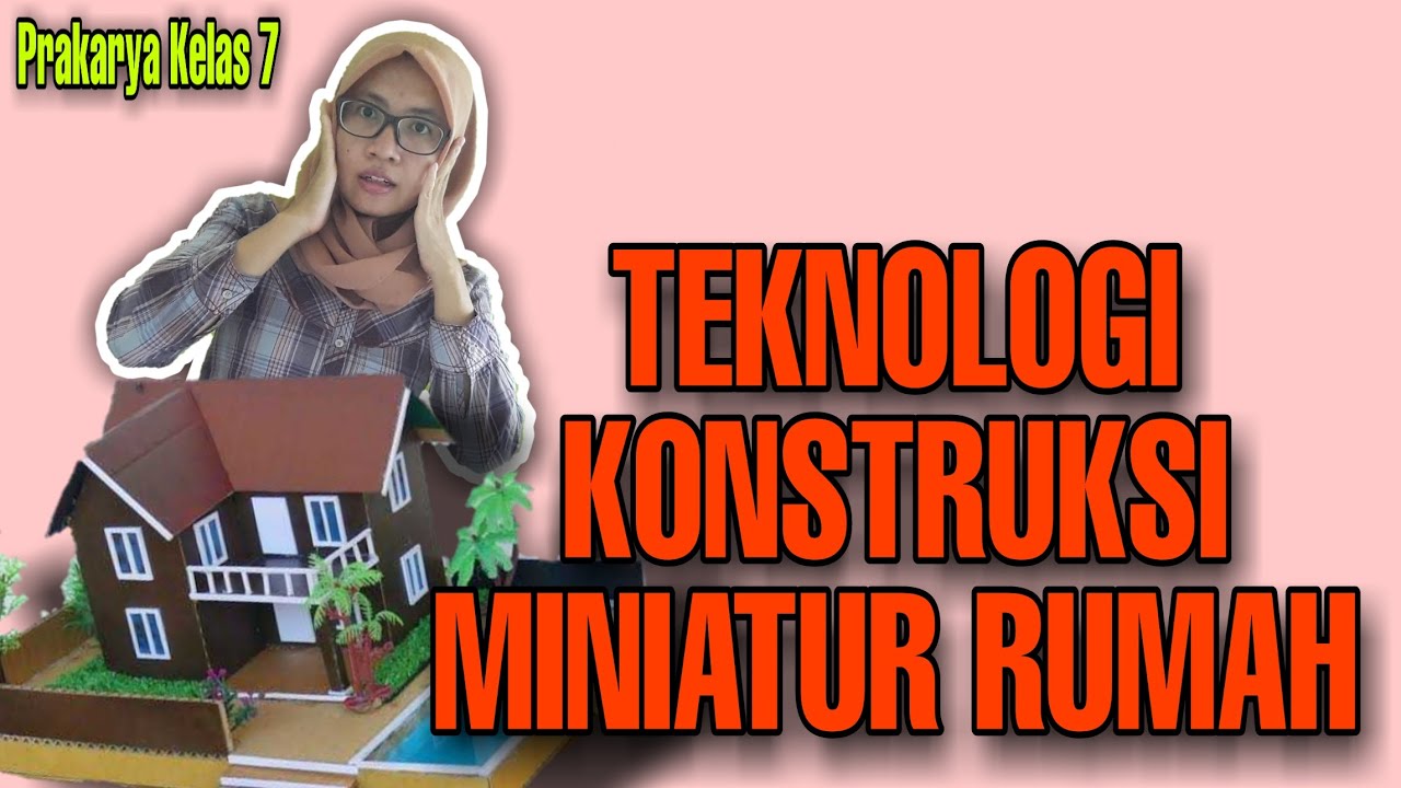 Detail Teknologi Konstruksi Miniatur Rumah Nomer 18