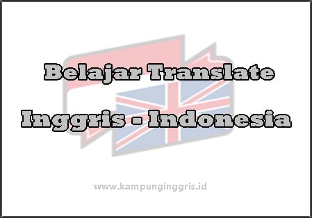 Detail Terjemahan Indonesia Inggris Inggris Indonesia Nomer 19