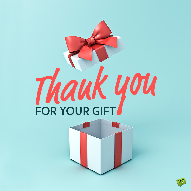 Detail Thank You For The Gift Quotes Nomer 4