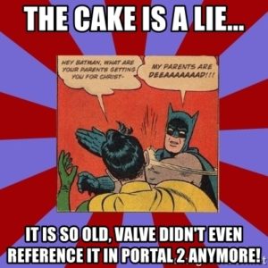 Detail The Cake Is A Lie Meme Nomer 4