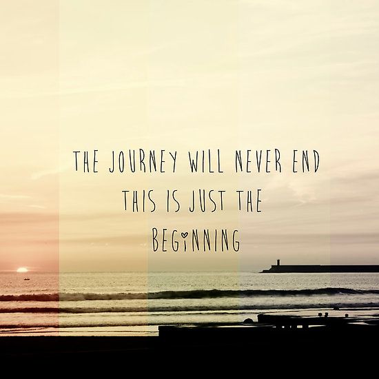 Detail The Journey Is Just Beginning Quotes Nomer 2