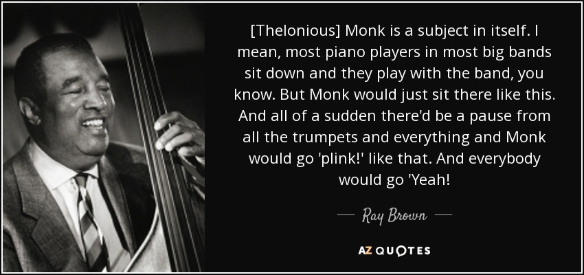 Detail Thelonious Monk Quotes Nomer 12