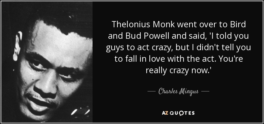 Detail Thelonious Monk Quotes Nomer 15