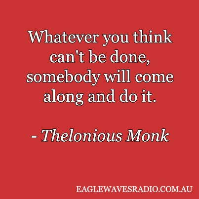 Detail Thelonious Monk Quotes Nomer 22