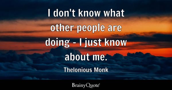 Detail Thelonious Monk Quotes Nomer 31
