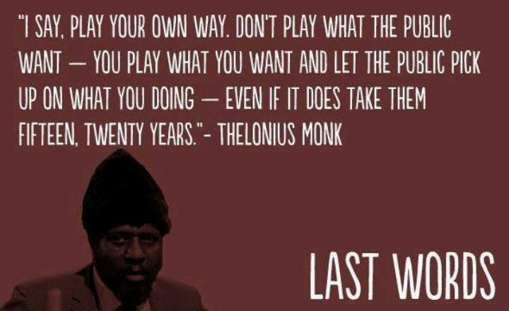 Detail Thelonious Monk Quotes Nomer 5