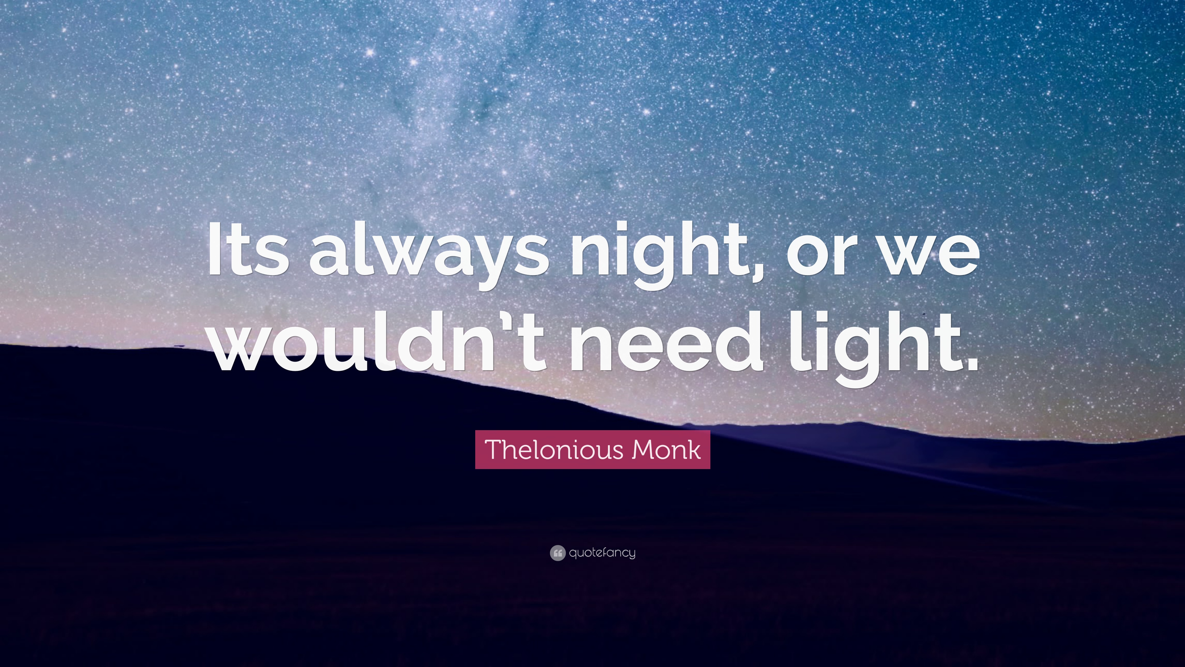 Detail Thelonious Monk Quotes Nomer 6