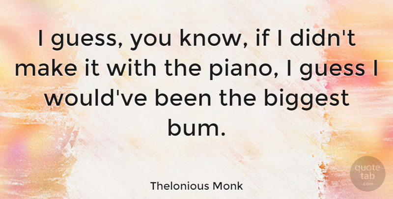 Detail Thelonious Monk Quotes Nomer 44