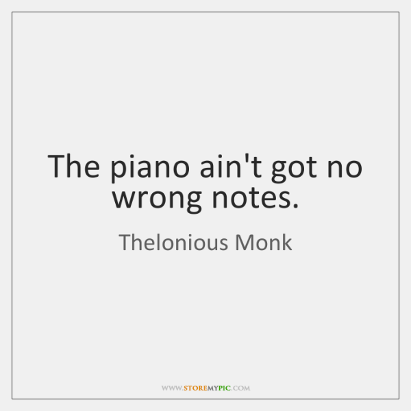 Detail Thelonious Monk Quotes Nomer 46