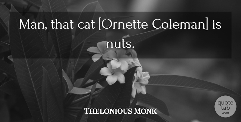 Detail Thelonious Monk Quotes Nomer 50