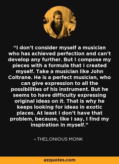 Detail Thelonious Monk Quotes Nomer 10