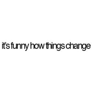 Detail Things Change Quotes Nomer 43