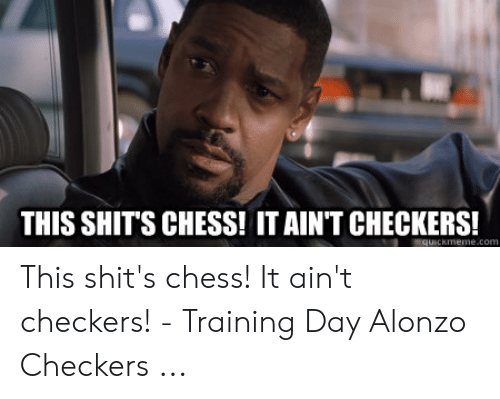 Detail This Is Chess Not Checkers Meme Nomer 13