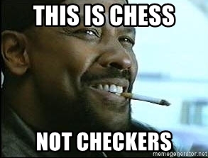 Detail This Is Chess Not Checkers Meme Nomer 2