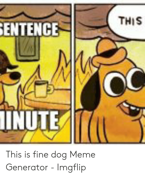 Detail This Is Fine Meme Generator Nomer 24