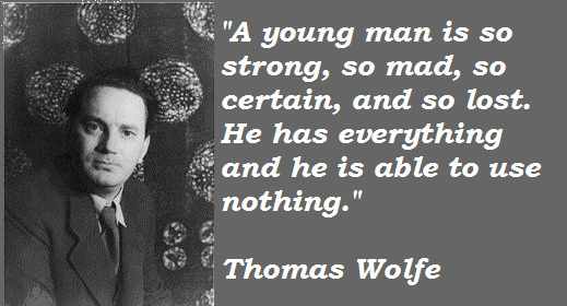 Detail Thomas Wolfe Quotes Nomer 11