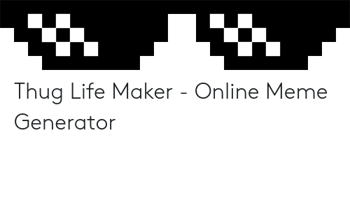 Detail Thug Life Meme Maker Online Nomer 3