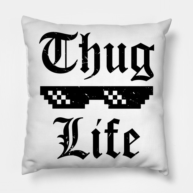 Detail Thug Life Pillow Nomer 4