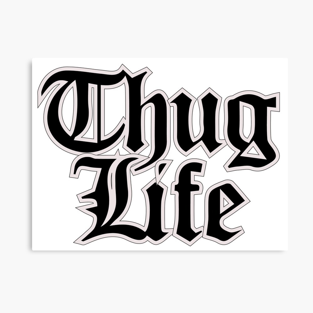 Detail Thug Life Words Nomer 5