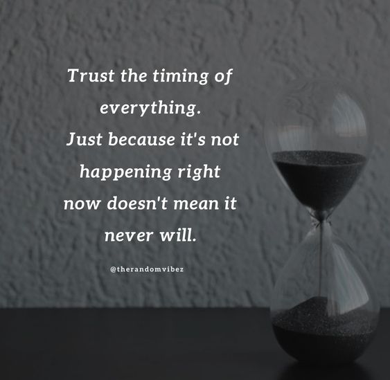 Detail Timing Is Everything Quotes Nomer 2