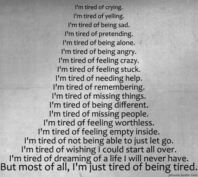 Detail Tired Of Everything Quotes Nomer 5