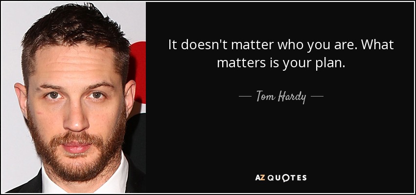 Detail Tom Hardy Quotes Nomer 22