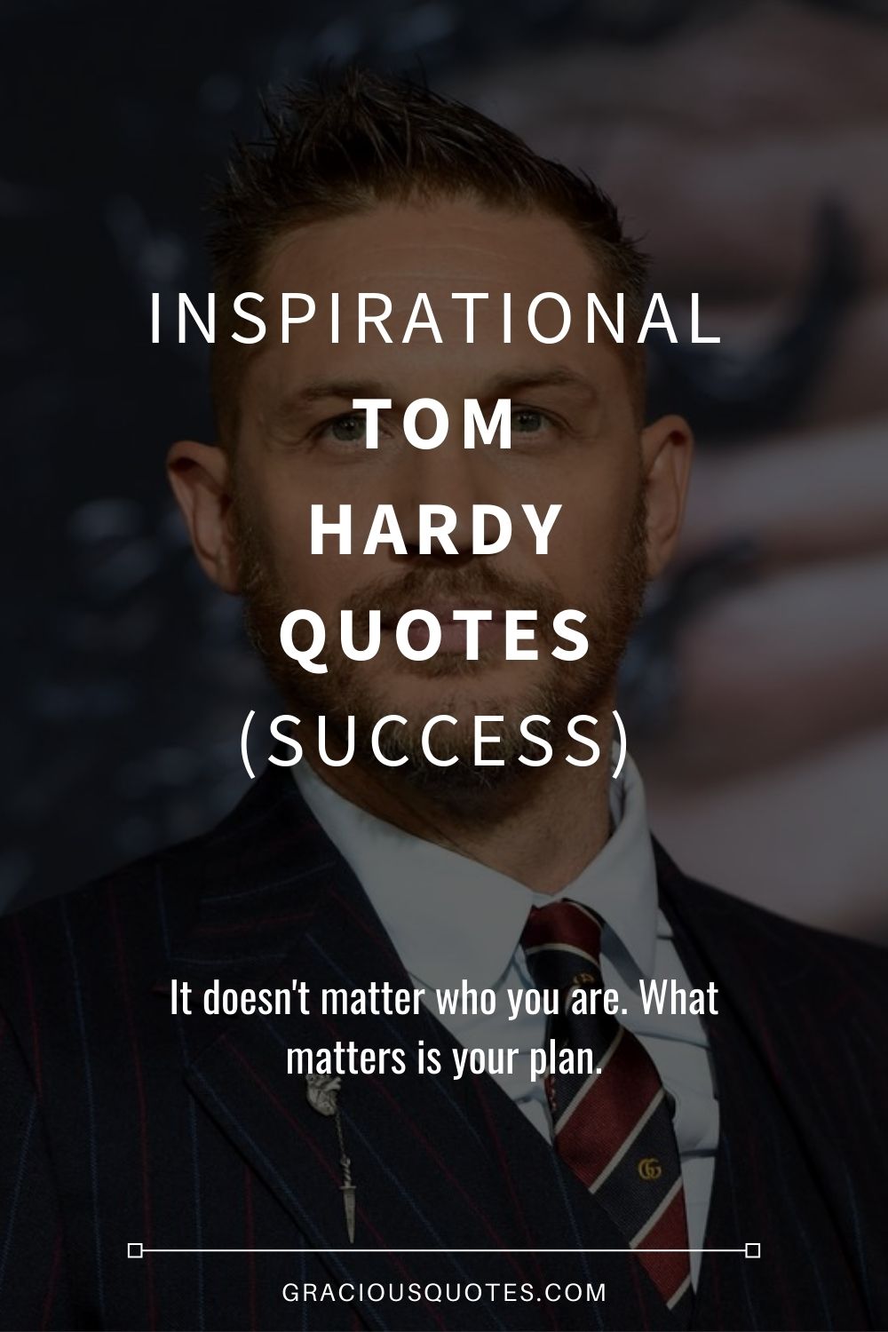 Detail Tom Hardy Quotes Nomer 37