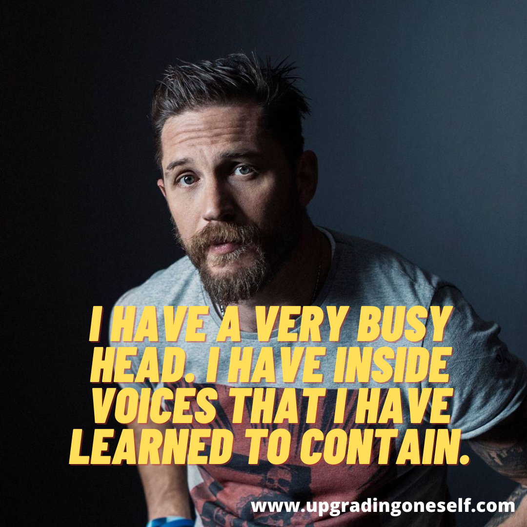 Detail Tom Hardy Quotes Nomer 9