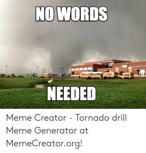 Detail Tornado Drill Meme Nomer 44