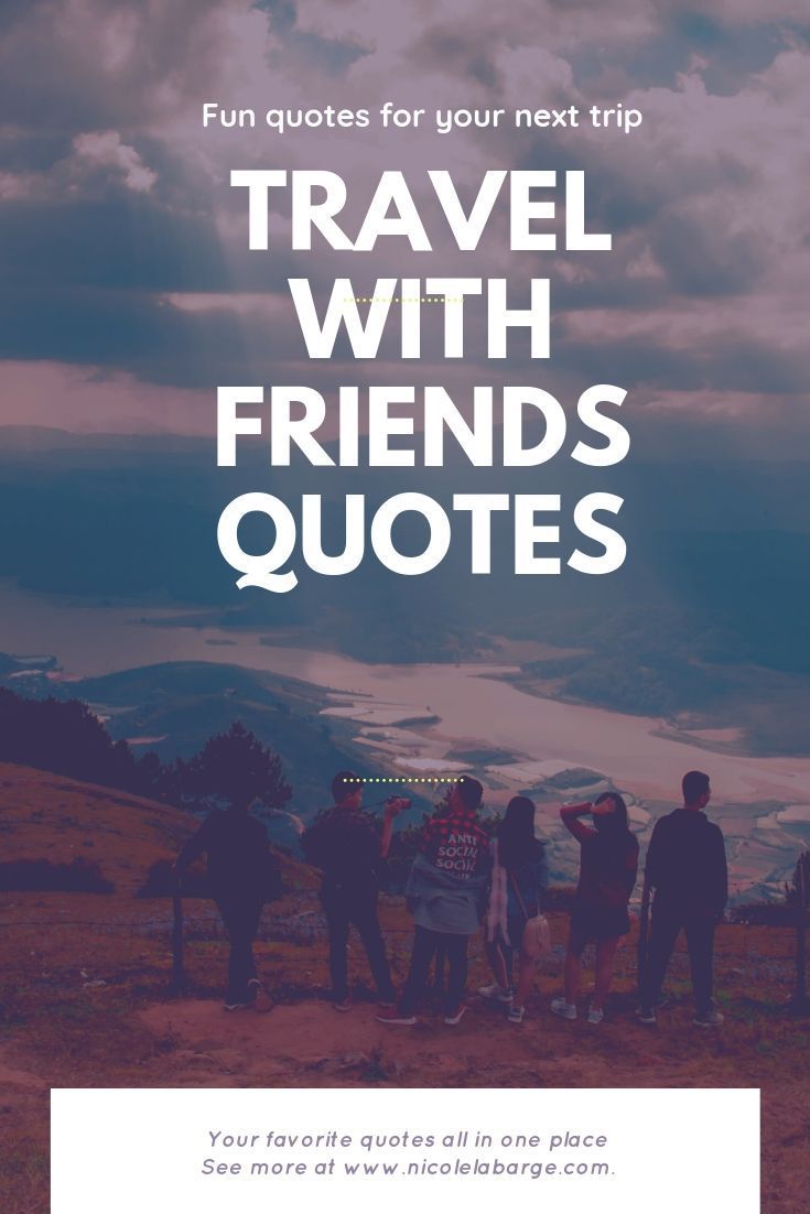 Detail Travel With Friends Quotes Nomer 23