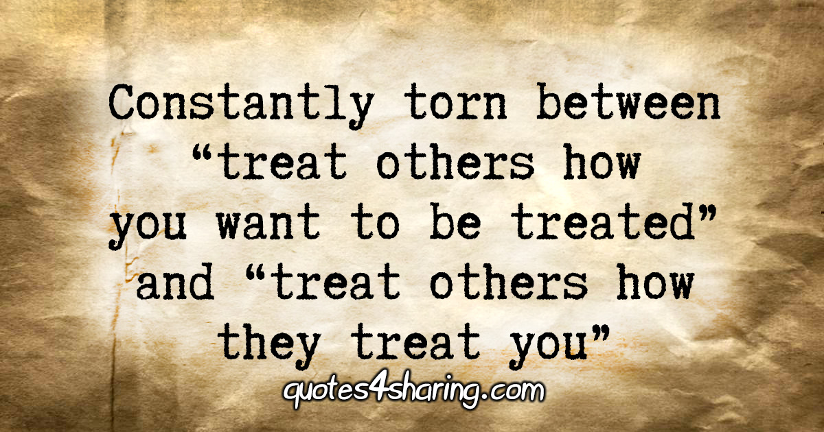 Detail Treat Other How You Want To Be Treated Quotes Nomer 46