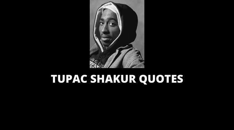 Detail Tupac Shakur Quotes Nomer 35