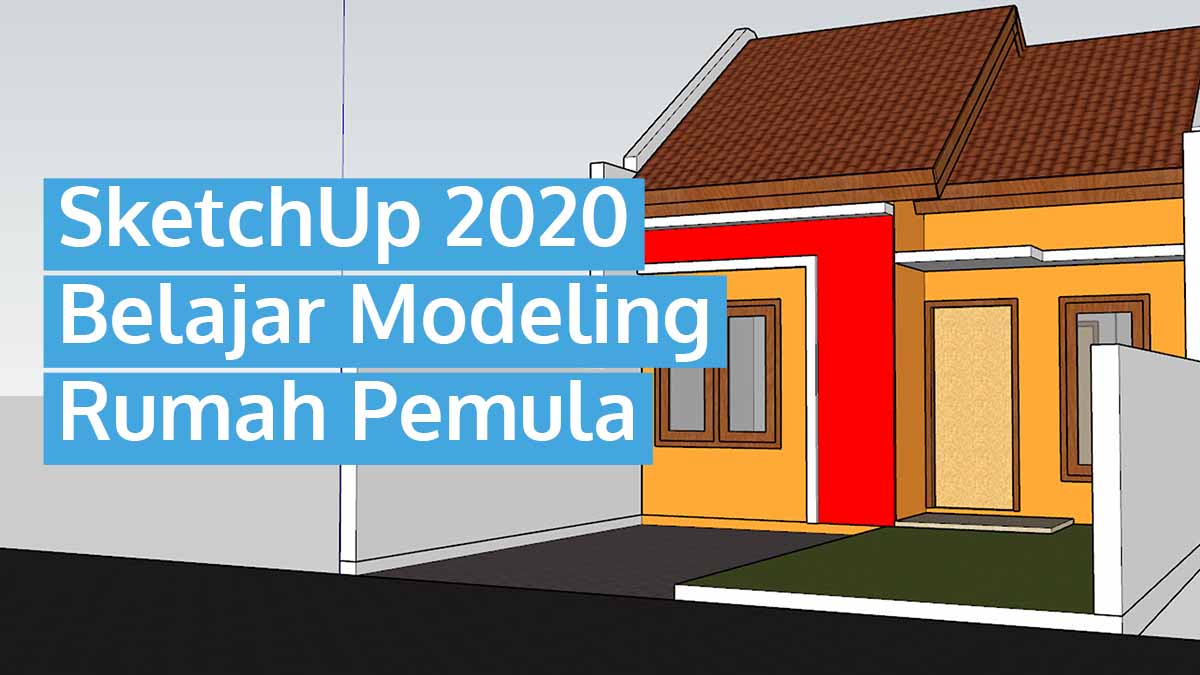 Detail Tutorial Sketchup Rumah Minimalis Nomer 11