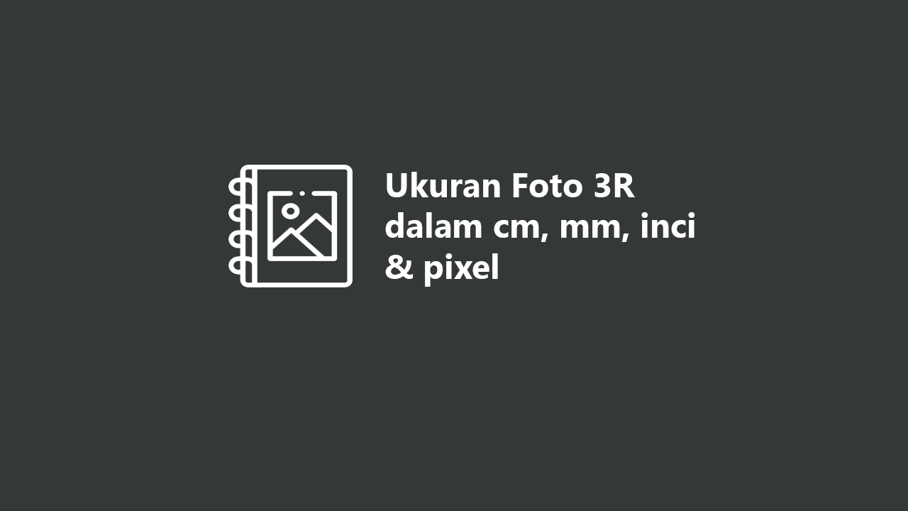 Detail Ukuran Foto 3r Dalam Mm Nomer 35