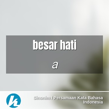 Detail Apa Itu Besar Hati Nomer 3