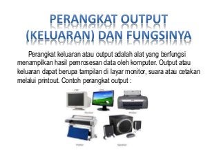 Detail Apa Itu Perangkat Output Nomer 40