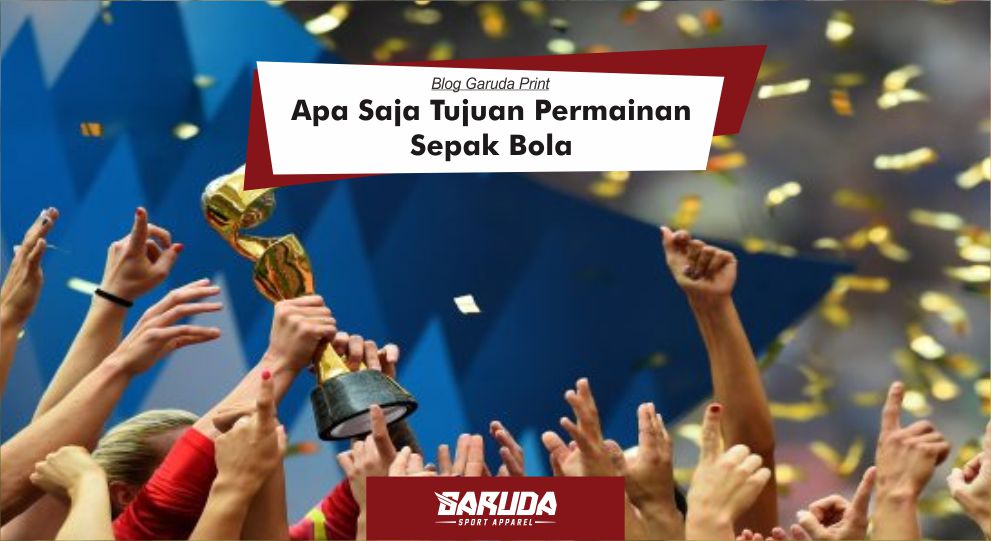 Detail Apa Tujuan Dari Sepak Bola Nomer 47