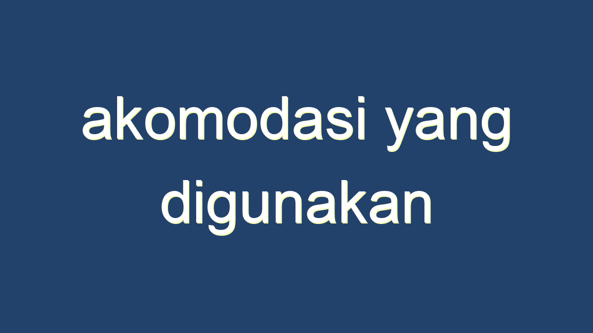 Detail Arti Kata Akomodasi Nomer 6